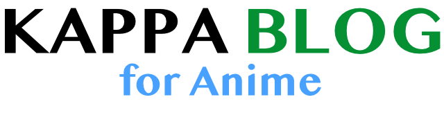KAPPA BLOG for Anime